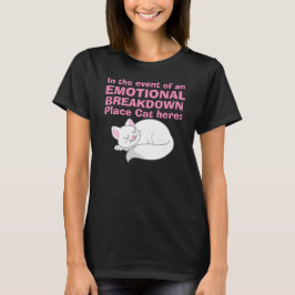 Emotionele uitsplitsing plaatskat hier T-shirt