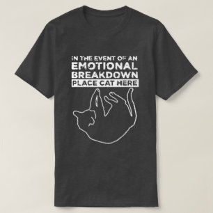 Emotionele uitsplitsing plaatskat hier T-shirt