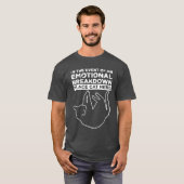 Emotionele uitsplitsing plaatskat hier T-shirt (Voorkant volledig)
