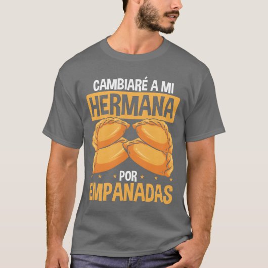 Empanada Lover Sister for Empanadas Latin Food fri T-shirt (Voorkant)