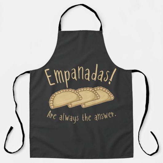 Empanadas. Dat is altijd het antwoord. T-shirt Schort (Voorkant)