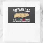 Empanadas Het is een Mexicaans ding dat je niet zo Rechthoekige Sticker (Tas)
