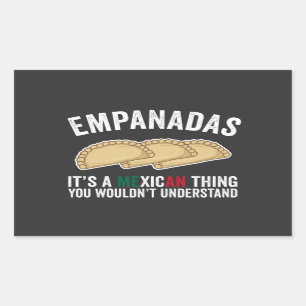 Empanadas Het is een Mexicaans ding dat je niet zo Rechthoekige Sticker