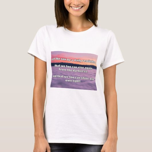 Empath Shine positieve aanmoedigingsquote T-shirt (Voorkant)
