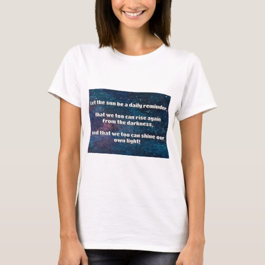 Empath Shine positieve aanmoedigingsquote T-shirt (Voorkant)