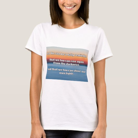 Empath Shine positieve aanmoedigingsquote T-shirt (Voorkant)