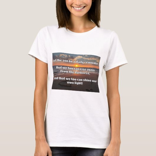 Empath Shine positieve aanmoedigingsquote T-shirt (Voorkant)