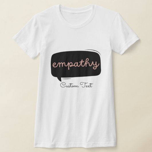 Empathie Aangepaste tekst Gepersonaliseerd geestel T-shirt (Laagn)