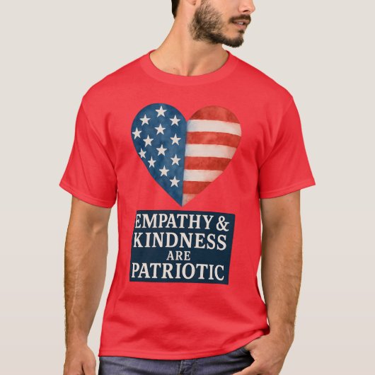 EMPATHIE EN VRIENDELIJKHEID ZIJN PATRIOTTISCH. T-SHIRT (Voorkant)