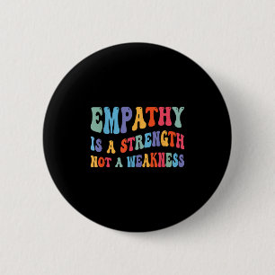Empathie is kracht, niet zwakte Motivatie Ronde Button 5,7 Cm