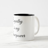 Empathie is mijn Superpower Mok (Voorkant rechts)