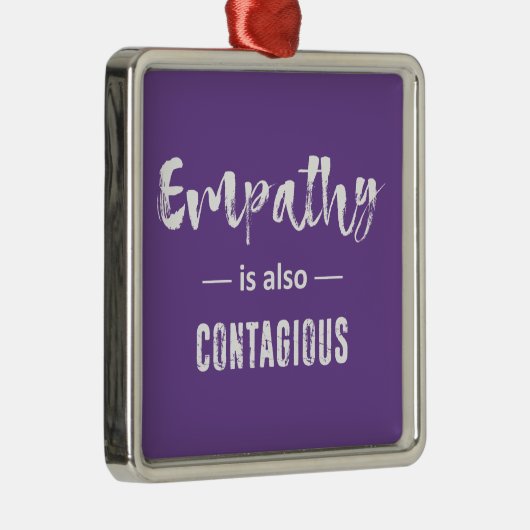 Empathie is ook besmettelijk metalen ornament (Rechts)