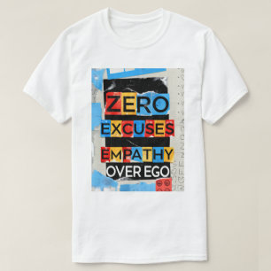 Empathie over ego Zero excuseert unisex T-shirt