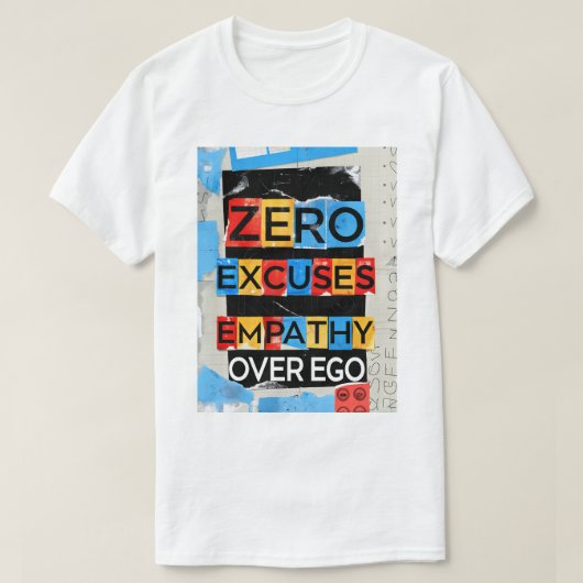 Empathie over ego Zero excuseert unisex T-shirt (Design voorkant)