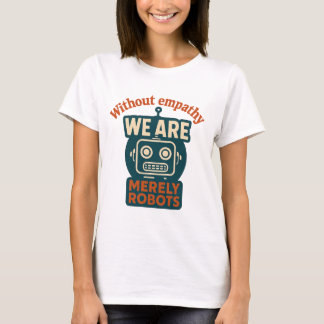 Empathie Robot T-shirt