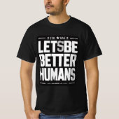 Empathie & Vriendelijkheid Shirt - Better Humans Q (Voorkant)