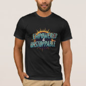 Empowered and Unstoppable T-shirt (Voorkant)
