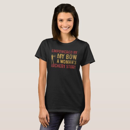 Empowered By Bow A Woman's Archery Story Bow Hunte T-shirt (Voorkant volledig)