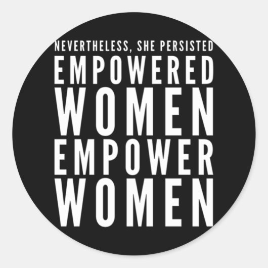 Empowered vrouwen machtigen vrouwen niettemin ze p ronde sticker (Voorkant)