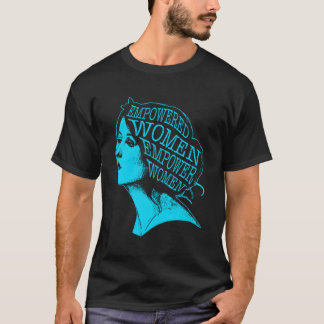 Empowered Women Empower Vrouwenrechten Feminist T-shirt