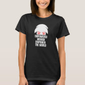 Empowered Women Empower World National Women Day T-shirt (Voorkant)
