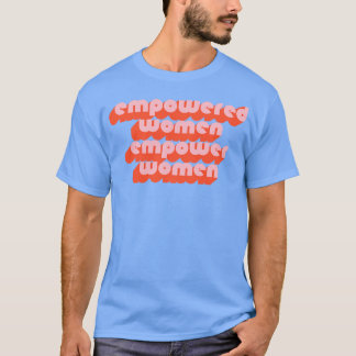 Empowered Women Empowerment Vrouwen Feministische T-shirt