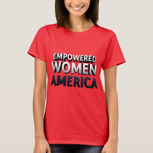 Empowered Women, Stronger America T-shirt (Voorkant)