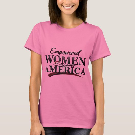 Empowered Women, Stronger America T-shirt (Voorkant)