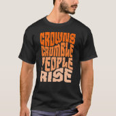 Empowering 'Crowns Crumble, People Rise' Activism T-shirt (Voorkant)