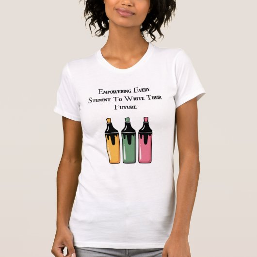 Empowering Every Student To Write Their Future T-shirt (Voorkant)