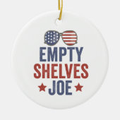 Empty Shelves Joe Funyy Conservative Anti Liberal Keramisch Ornament (Voorkant)