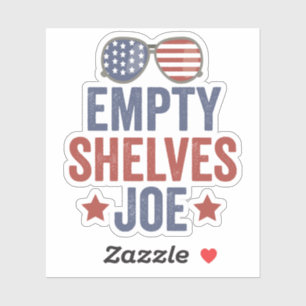 Empty Shelves Joe Funyy Conservative Anti Liberal Sticker