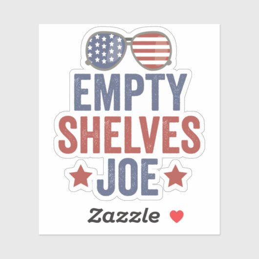 Empty Shelves Joe Funyy Conservative Anti Liberal Sticker (Vel)
