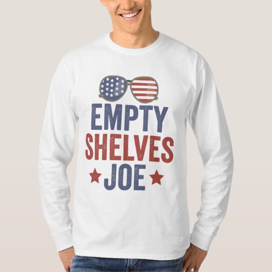 Empty Shelves Joe Funyy Conservative Anti Liberal T-shirt (Voorkant)