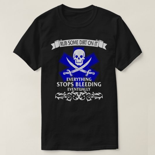 Ems Emt Rub sommige vuile stoppen bloedingen media T-shirt (Design voorkant)