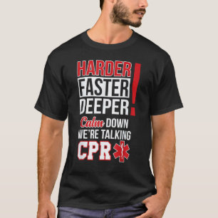 Ems Harder Sneller Dieper Cpr Emt Medicijn Verplee T-shirt
