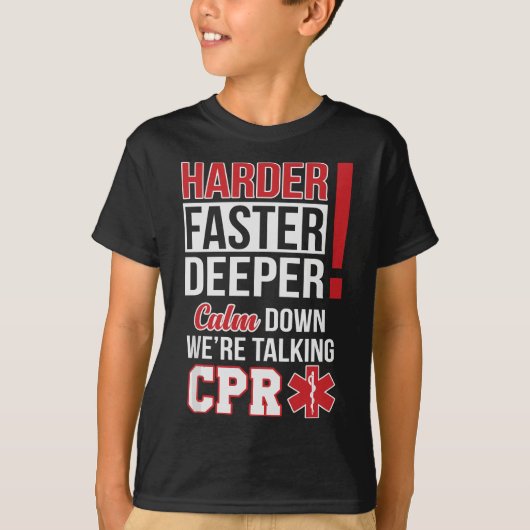 EMS Harder Sneller Diepere CPR EMT Medische verple T-shirt (Voorkant)