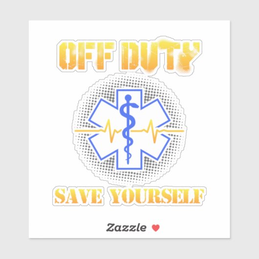 EMS Off Duty Save Yourself Paramedic Rescue Funny Sticker (Vel)