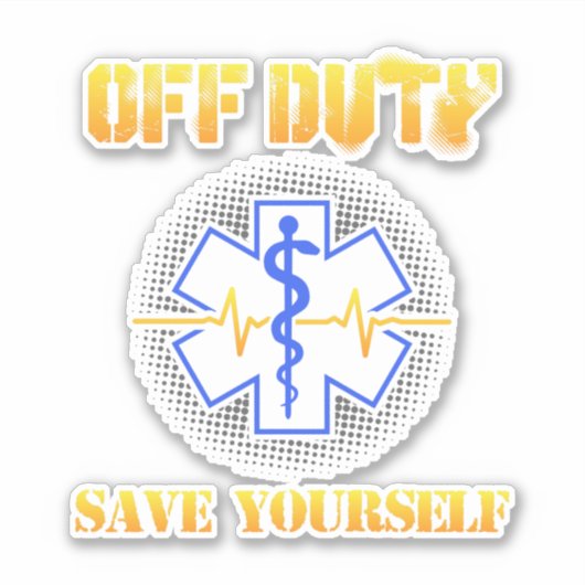 EMS Off Duty Save Yourself Paramedic Rescue Funny Sticker (Voorkant)