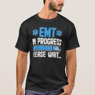 EMS Student Future Paramedic EMT in Progress Pleid T-shirt