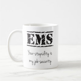 EMS Stupidity/Job Security Mok