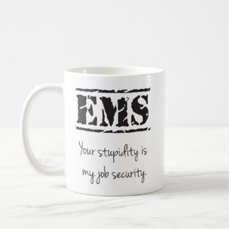 EMS Stupidity/Job Security Mok
