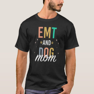 Emt and Dog Mama T-shirt