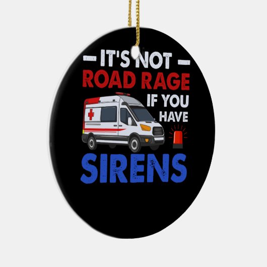 EMT EMS Paramedic ITS niet Road Rage Sirens Ambula Keramisch Ornament (Rechts)