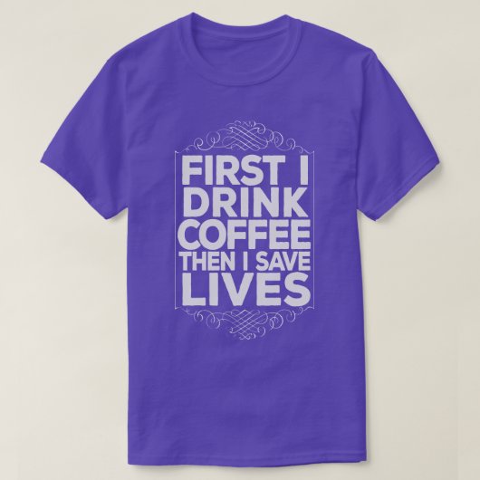 EMT Paramedic Drink Coffee Save Lifes Funny T-shirt (Design voorkant)