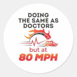 EMT Paramedic EMS Ambulance Funny 80 MPH Ronde Sticker