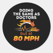 EMT Paramedic Grappig Zelfde als Artsen 80 MPH Ronde Sticker (Voorkant)