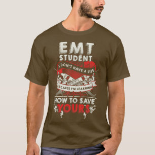 Emt Student Emergency Medical Technician Gift T-shirt