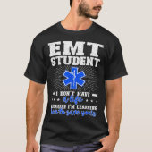 EMT Student Future EMT In Progress EMT School T-shirt (Voorkant)