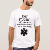 EMT Student Ik heb geen leven omdat T-shirt (Voorkant)